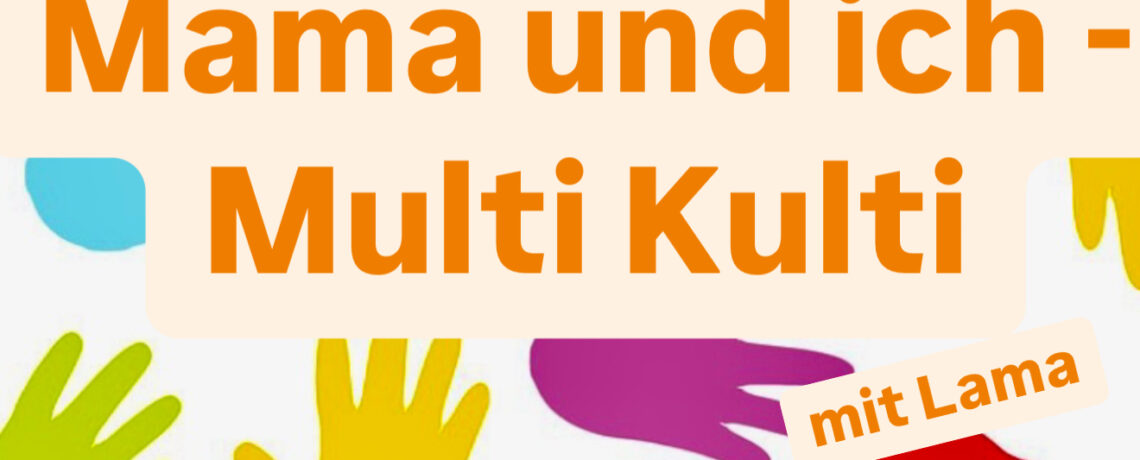 Mama und ich – Multi Kulti mit Lama